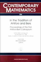 9780821813713-0821813714-In the Tradition of Ahlfors and Bers: Proceedings of the First Ahlfors-Bers Colloquium, Ahlfors-Bers Colloquium, November 6-8, 1998, State University ... at Stony Brook (Contemporary Mathematics)