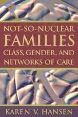 9780813535012-0813535018-Not-So-Nuclear Families: Class, Gender, and Networks of Care
