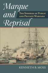 9780700627752-0700627758-Marque and Reprisal: The Spheres of Public and Private War