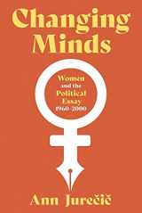 9780822947974-0822947978-Changing Minds: Women and the Political Essay, 1960-2001 (Composition, Literacy, and Culture)