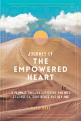 9780578254623-057825462X-Journey of the Empowered Heart: A Pathway Through Suffering and into Compassion, Confidence and Healing