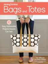 9781440245046-1440245045-Sew4Home Bags and Totes: 10 Easy, Fashionable Projects Anyone Can Sew