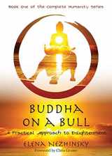 9781733222006-1733222006-Buddha on a Bull: A Practical Approach to Enlightenment (Complete Humanity)