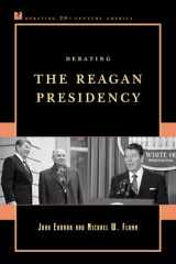 9780742561403-0742561402-Debating the Reagan Presidency (Debating Twentieth-Century America)