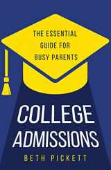 9781949550870-1949550877-College Admissions: The Essential Guide for Busy Parents