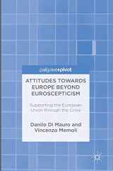 9783319429533-3319429531-Attitudes Towards Europe Beyond Euroscepticism: Supporting the European Union through the Crisis
