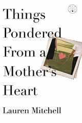9781477511596-1477511598-Things Pondered From a Mother's Heart