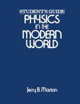 9780124722781-0124722784-Physics in the Modern World: Student's Guide