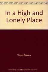 9781560543954-1560543957-In a High and Lonely Place