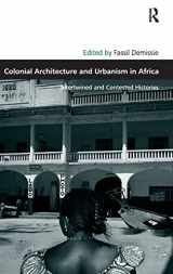 9780754675129-0754675122-Colonial Architecture and Urbanism in Africa: Intertwined and Contested Histories (Design and the Built Environment)