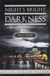 9781621640950-1621640957-Night's Bright Darkness: A Modern Conversion Story