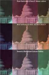 9780822329107-0822329107-Materializing Democracy: Toward a Revitalized Cultural Politics (New Americanists)