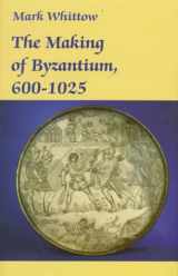 9780520204966-0520204964-The Making of Byzantium, 600-1025