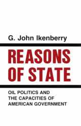 9780801421556-0801421551-Reasons of State: Oil Politics and the Capacities of American Government (Cornell Studies in Political Economy)