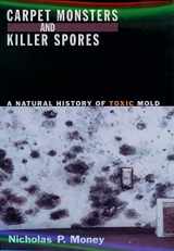 9780195172270-0195172272-Carpet Monsters and Killer Spores: A Natural History of Toxic Mold