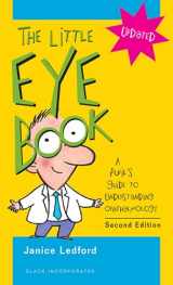 9781556428845-1556428847-The Little Eye Book: A Pupil's Guide to Understanding Ophthalmology