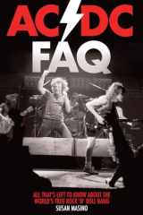 9781480394506-1480394505-AC/DC FAQ: All That's Left to Know About the World's True Rock 'n' Roll Band