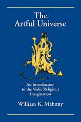 9780791435809-0791435806-The Artful Universe: An Introduction to the Vedic Religious Imagination (S U N Y Series in Hindu Studies)