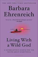 9781538733691-1538733692-Living with a Wild God: A Nonbeliever's Search for the Truth about Everything