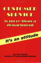 9780944448250-0944448259-Customer Service Is More Than a Department: It's An Attitude