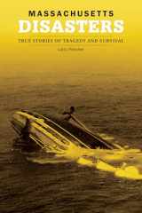 9780762739882-0762739886-Massachusetts Disasters: True Stories Of Tragedy And Survival (Disasters Series)