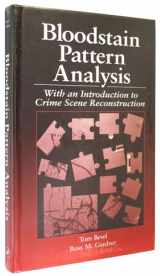 9780849381591-0849381592-Bloodstain Pattern Analysis: With an Introduction to Crime Scene Reconstruction (Practical Aspects of Criminal & Forensic Investigation)