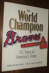 9781570363559-1570363552-The Braves: 125 Years of America's Team