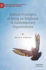 9783030111687-3030111687-Biblical Principles of Being an Employee in Contemporary Organizations (Christian Faith Perspectives in Leadership and Business)