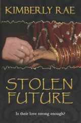 9781477643112-1477643117-Stolen Future: Is your love strong enough?