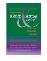 9780615198040-061519804X-A Guide to Getting It: Branding & Marketing Mastery