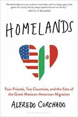 9781632865557-1632865556-Homelands: Four Friends, Two Countries, and the Fate of the Great Mexican-American Migration