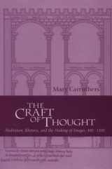 9780521582322-0521582326-The Craft of Thought: Meditation, Rhetoric, and the Making of Images, 400–1200 (Cambridge Studies in Medieval Literature, Series Number 34)