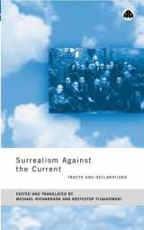 9780745317793-0745317790-Surrealism Against the Current: Tracts and Declarations