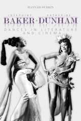 9780252084454-0252084454-Josephine Baker and Katherine Dunham: Dances in Literature and Cinema