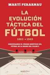 9788494418358-8494418351-La evolución táctica del fútbol 1863 - 1945: Descifrando el código genético del fútbol de la mano del falso 9 (Spanish Edition)