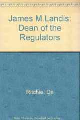 9780674471719-0674471717-James M. Landis: Dean of the Regulators