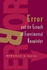 9780226511986-0226511987-Error and the Growth of Experimental Knowledge (Science and Its Conceptual Foundations series)