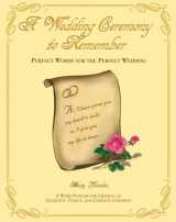 9780966874587-0966874587-A Wedding Ceremony to Remember: Perfect Words for the Perfect Wedding