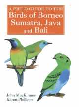 9780198540342-0198540345-A Field Guide to the Birds of Borneo, Sumatra, Java, and Bali: The Greater Sunda Islands