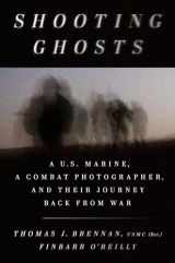 9780399562549-0399562540-Shooting Ghosts: A U.S. Marine, a Combat Photographer, and Their Journey Back from War