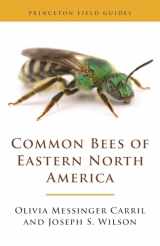 9780691175492-0691175497-Common Bees of Eastern North America (Princeton Field Guides, 123)