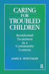 9780202361048-0202361047-Caring for Troubled Children: Residential Treatment in a Community Context (Modern Applications of Social Work Series)