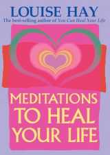 9781561706891-1561706892-Meditations to Heal Your Life