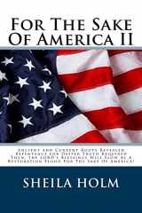 9781548452421-1548452424-For The Sake Of America II: Restore America Truth Revealed Step By Step Plan Provided For The Sake Of America!