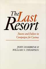 9780874171402-0874171407-The Last Resort: Success And Failure In Campaigns For Casinos (Volume 27) (Nevada Studies in History and Pol Sci)