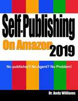 9781730735769-1730735762-Self-Publishing on Amazon 2019: No publisher? No Agent? No Problem!