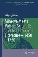 9783030730840-3030730840-Minerva Meets Vulcan: Scientific and Technological Literature – 1450–1750 (Archimedes, 60)