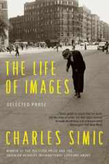 9780062364739-0062364731-The Life of Images: Selected Prose