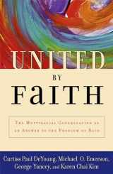 9780195177527-0195177525-United by Faith: The Multiracial Congregation As an Answer to the Problem of Race