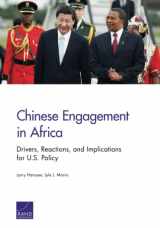 9780833084118-0833084119-Chinese Engagement in Africa: Drivers, Reactions, and Implications for U.S. Policy